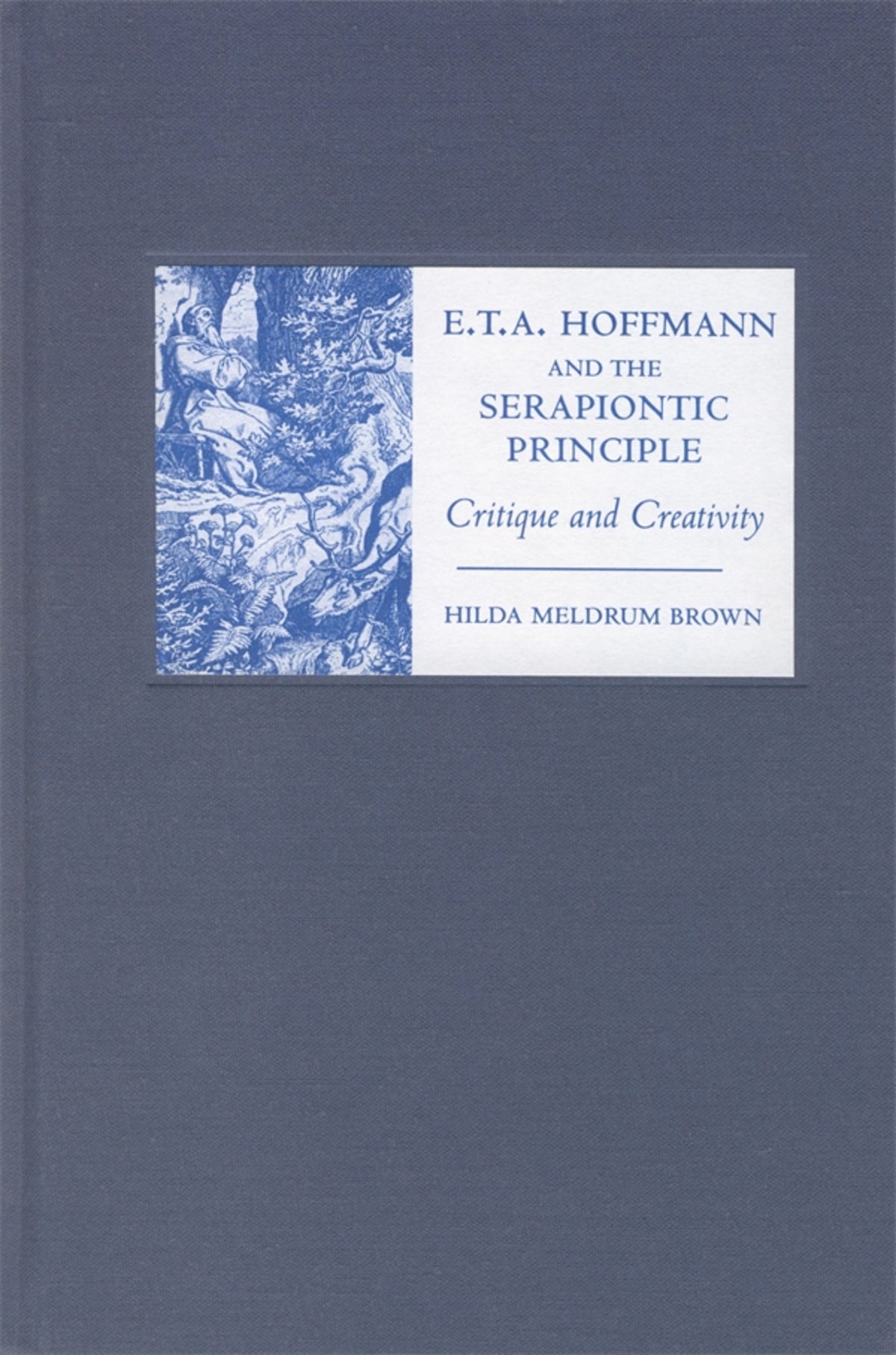 Cover image for E. T. A. Hoffmann and the Serapiontic Principle ISBN 9781571133489