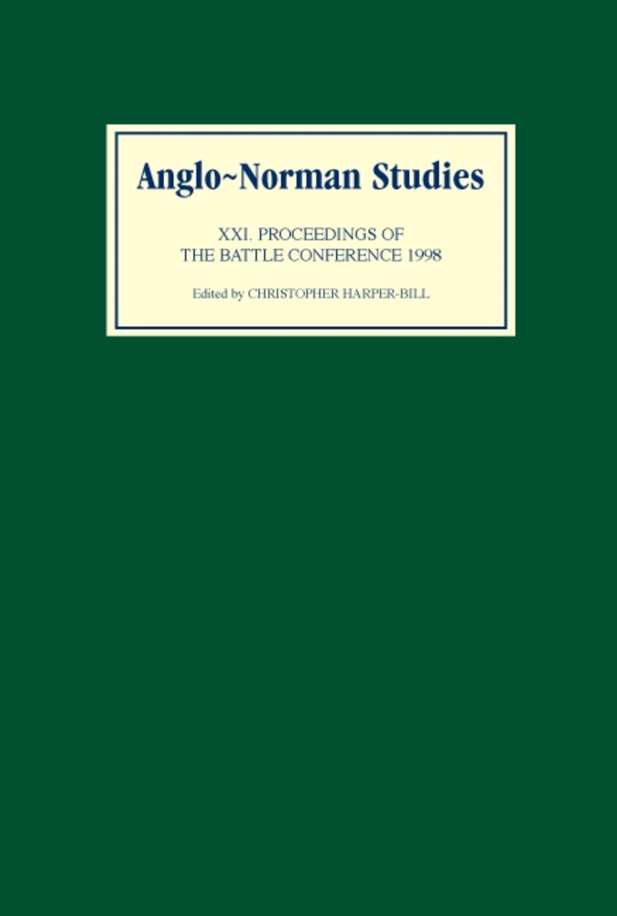 Cover image for Anglo-Norman Studies XXI ISBN 9780851157450
