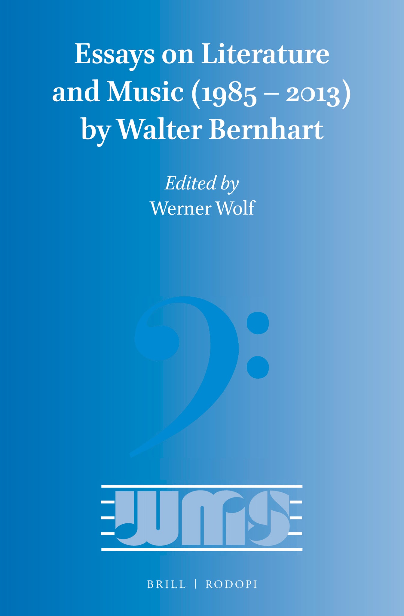 Essays on Literature and Music (1985 – 2013) by Walter Bernhart