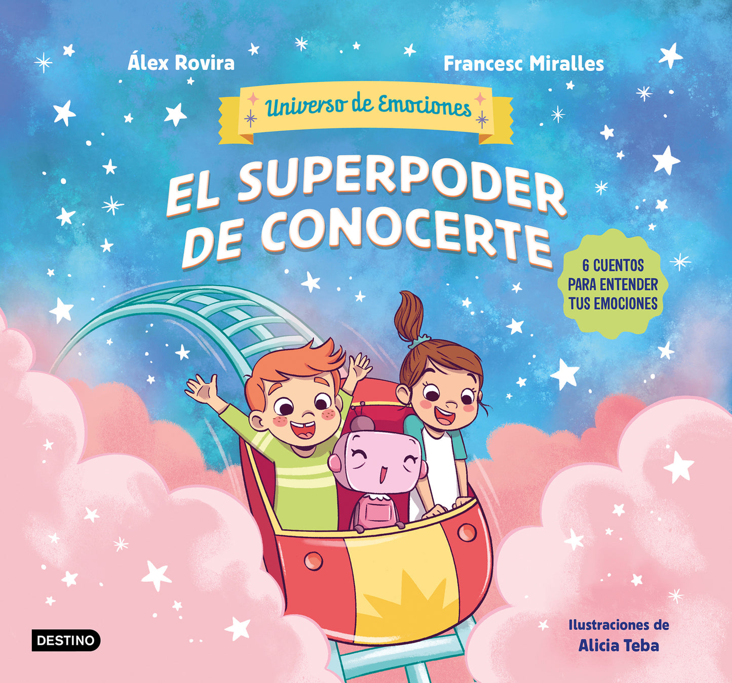 El superpoder de conocerte: 6 cuentos para entender tus emociones / The Superpower of Knowing Yourself (Universo de emociones 2)