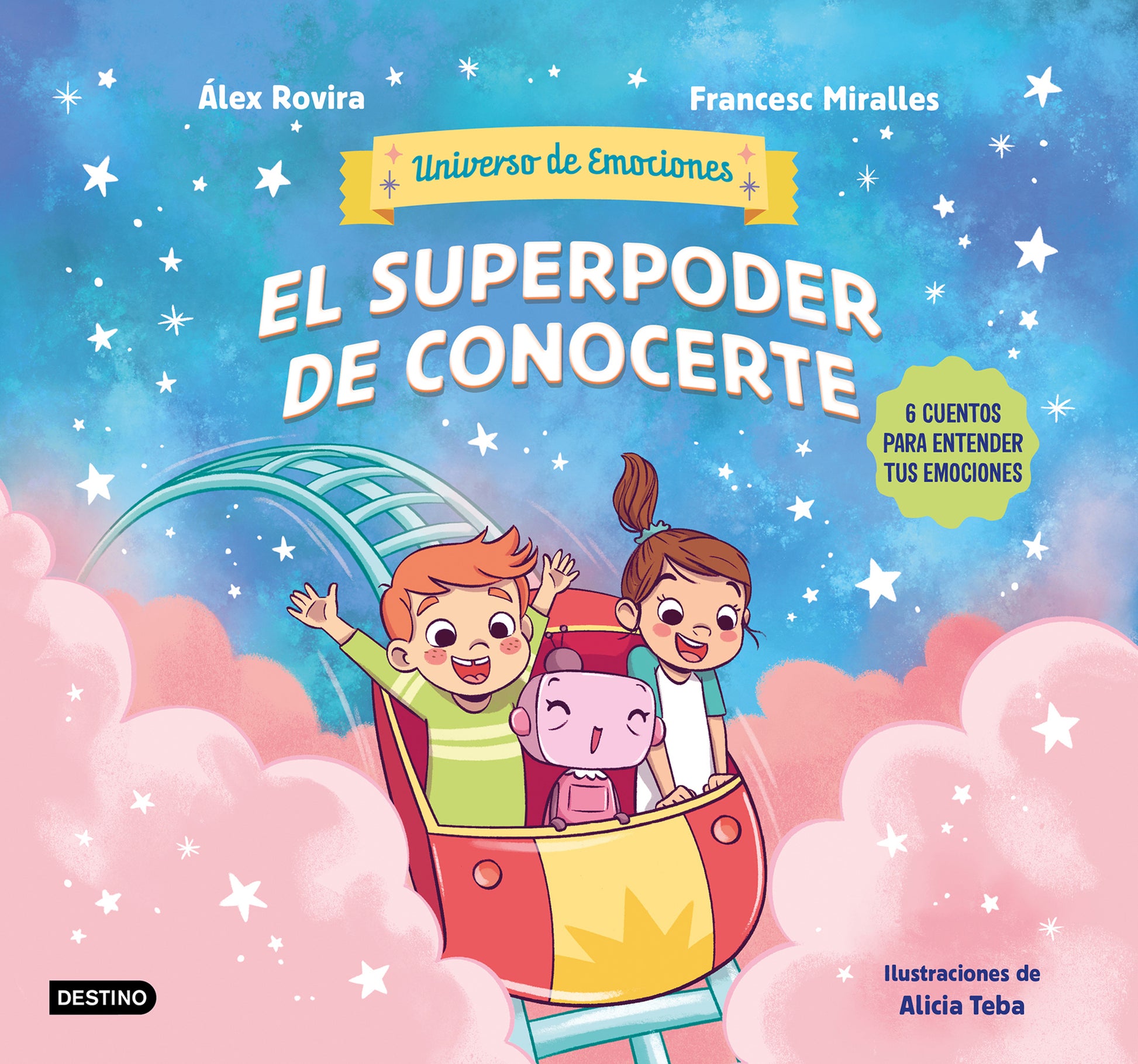 El superpoder de conocerte: 6 cuentos para entender tus emociones / The Superpower of Knowing Yourself (Universo de emociones 2)
