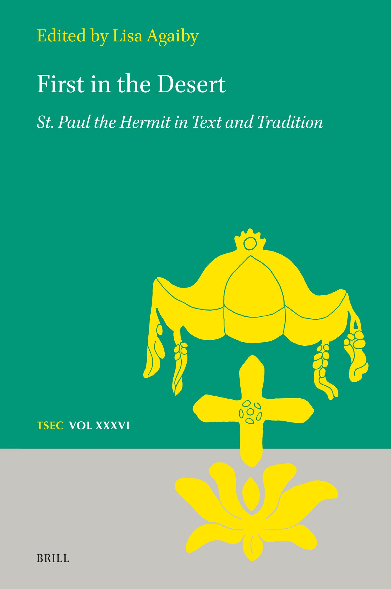 First in the Desert: St. Paul the Hermit in Text and Tradition