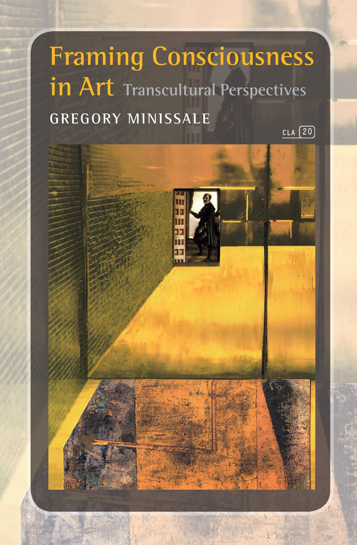 Cover image for Framing Consciousness in Art: Transcultural Perspectives ISBN 9789042025813