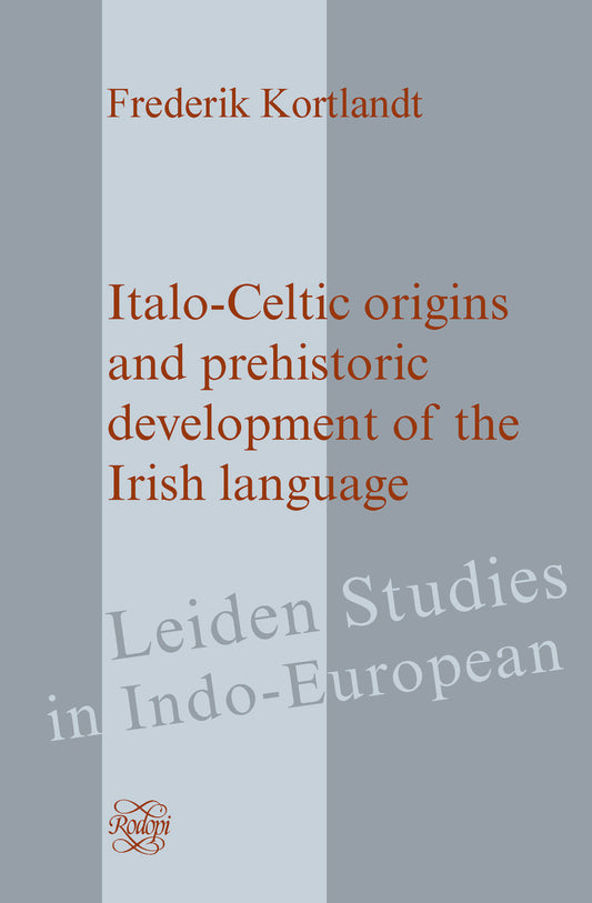 Italo-Celtic Origins and Prehistoric Development of the Irish Language
