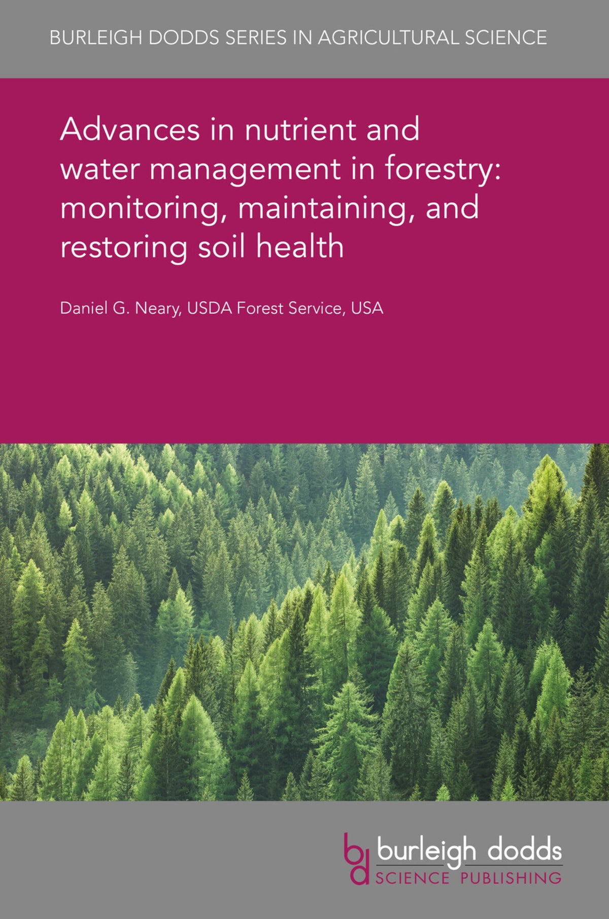 Cover image for Advances in nutrient and water management in forestry: monitoring, maintaining, and restoring soil health ISBN 9781786765024