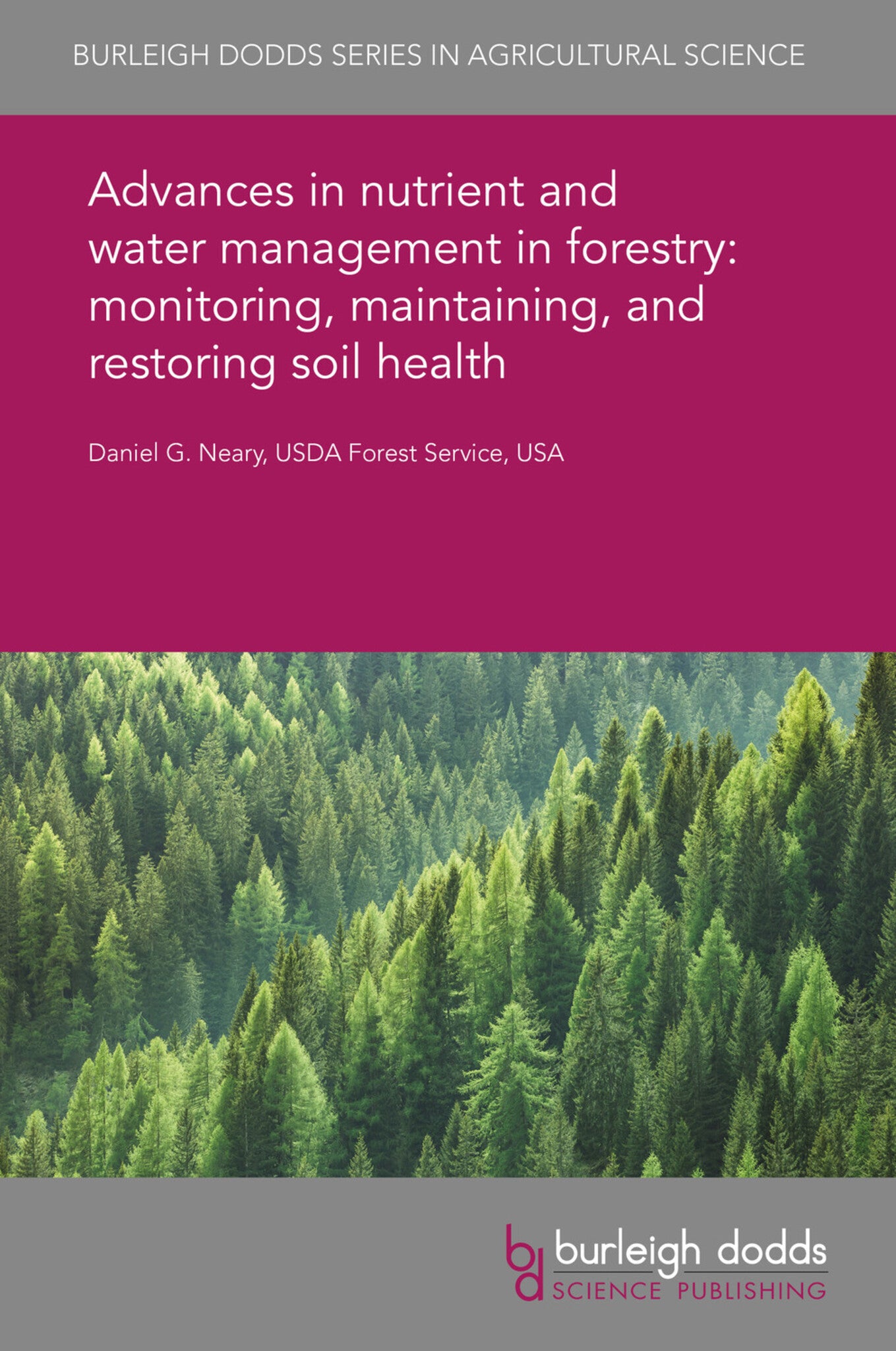 Cover image for Advances in nutrient and water management in forestry: monitoring, maintaining, and restoring soil health ISBN 9781786765024