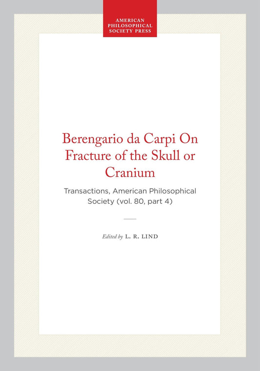 Berengario da Carpi On Fracture of the Skull or Cranium