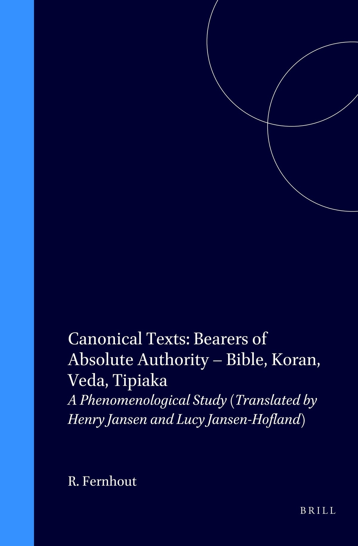 Canonical Texts: Bearers of Absolute Authority – Bible, Koran, Veda, Tipiaka