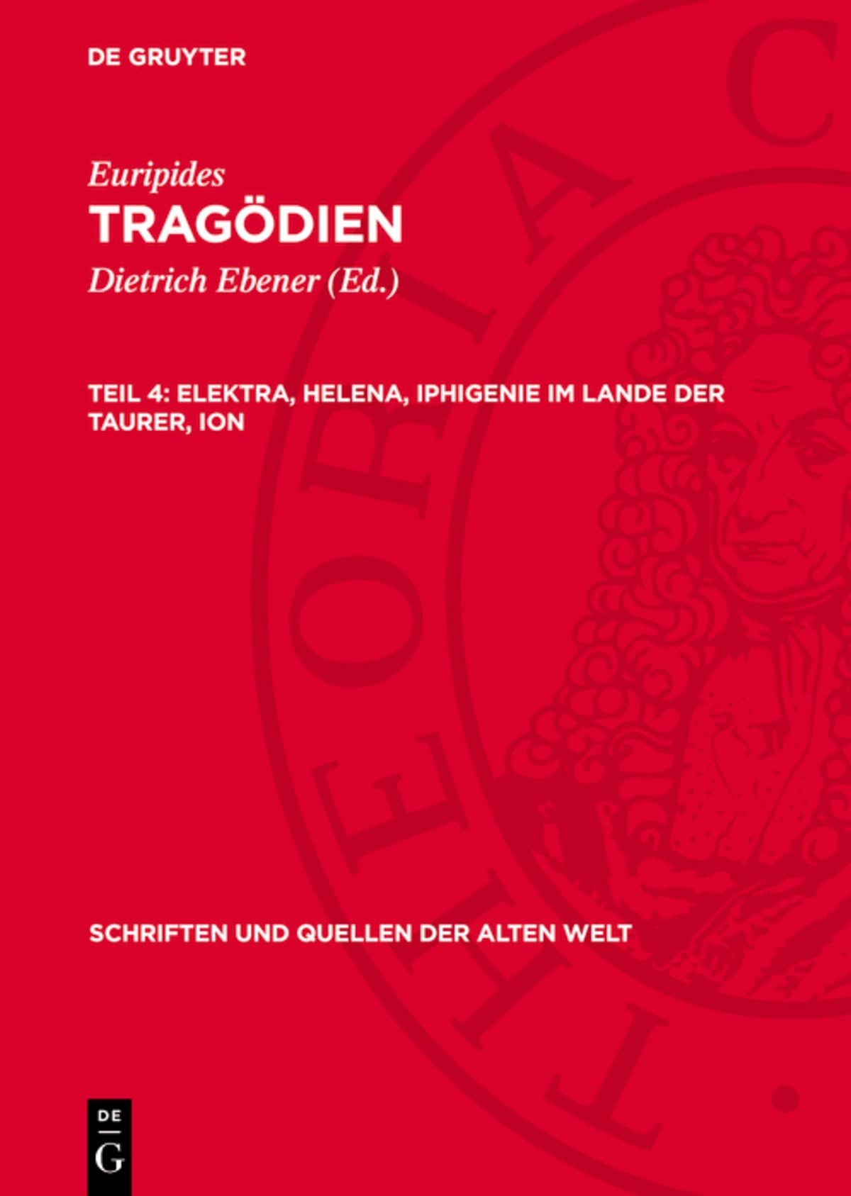 Elektra, Helena, Iphigenie im Lande der Taurer, Ion