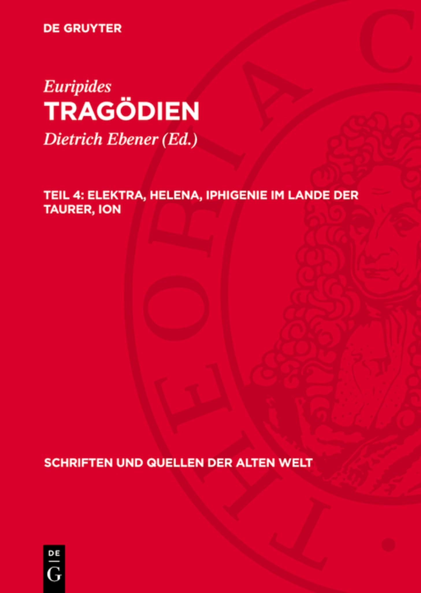Elektra, Helena, Iphigenie im Lande der Taurer, Ion