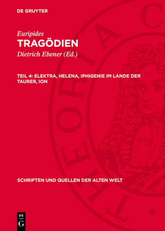 Elektra, Helena, Iphigenie im Lande der Taurer, Ion