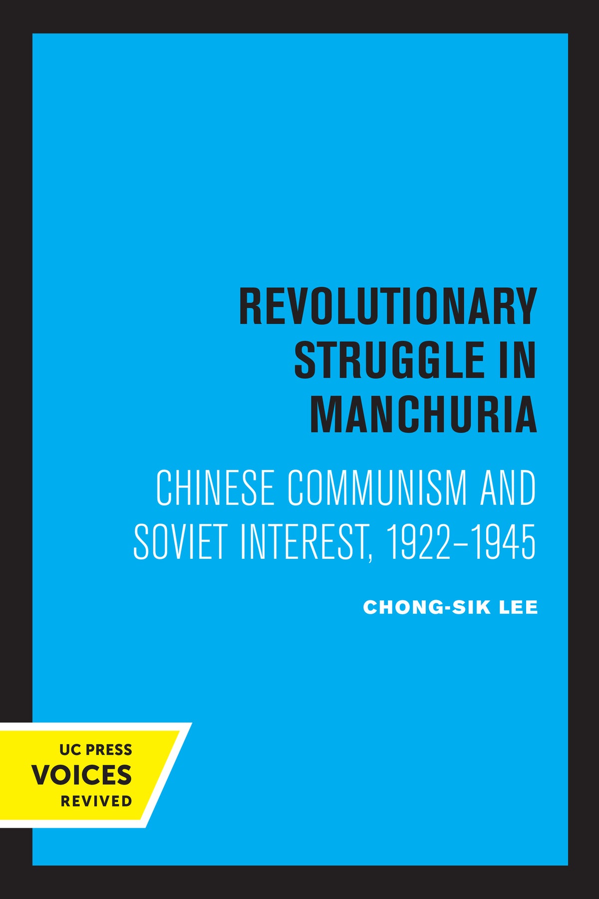 Cover image for Revolutionary Struggle in Manchuria ISBN 9780520313149