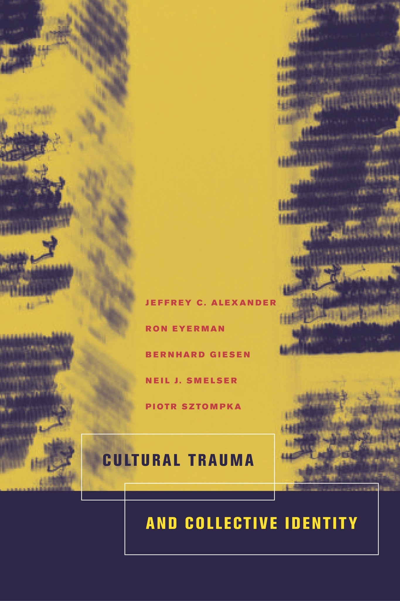 Cover image for Cultural Trauma and Collective Identity ISBN 9780520936768
