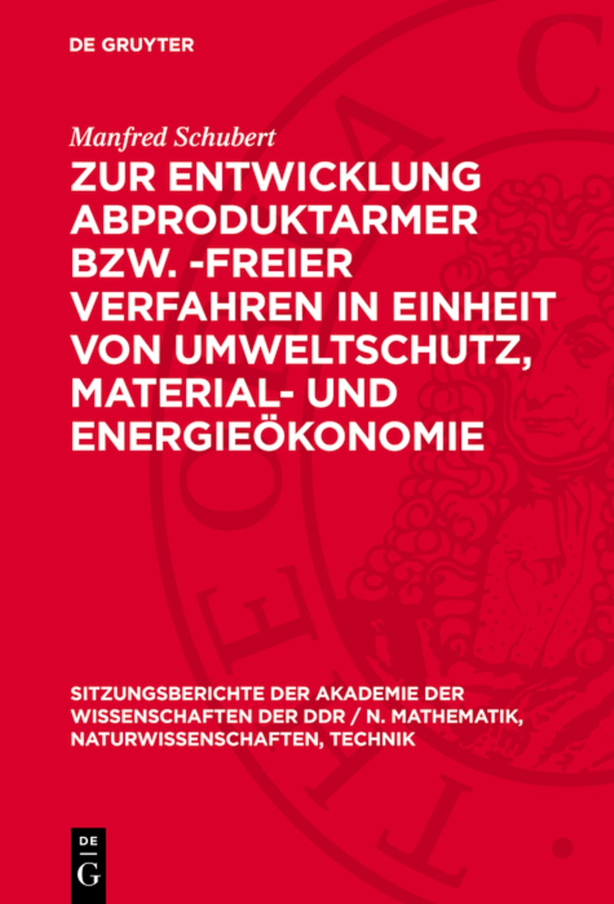 Cover image for Zur Entwicklung abproduktarmer bzw. -freier Verfahren in Einheit von Umweltschutz, Material- und Energieökonomie ISBN 9783112701621