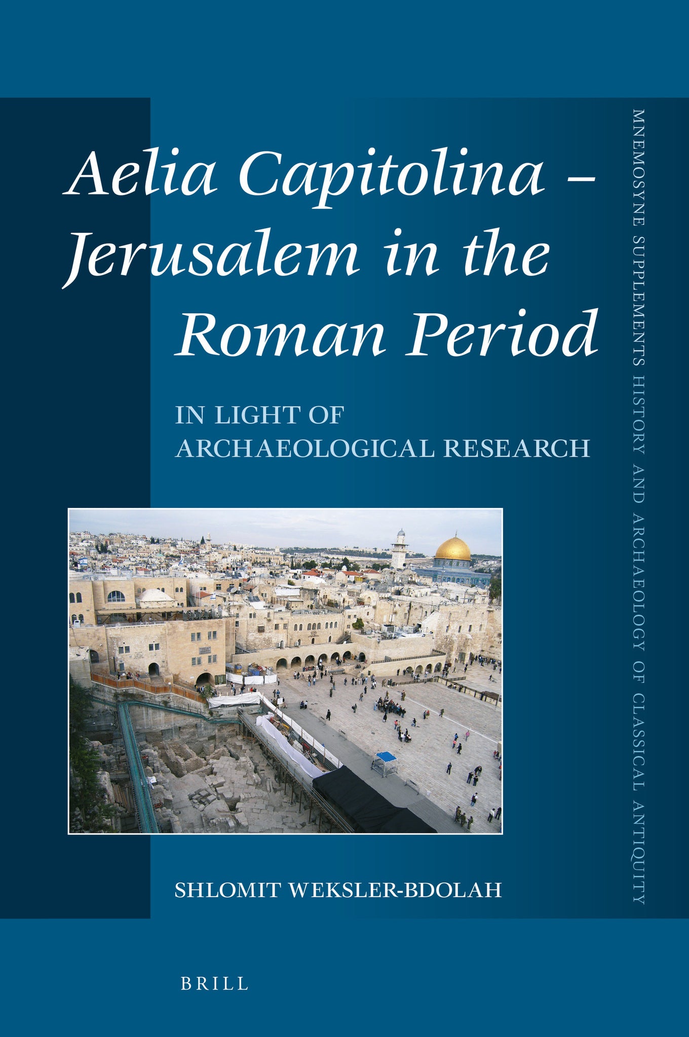 Aelia Capitolina – Jerusalem in the Roman Period