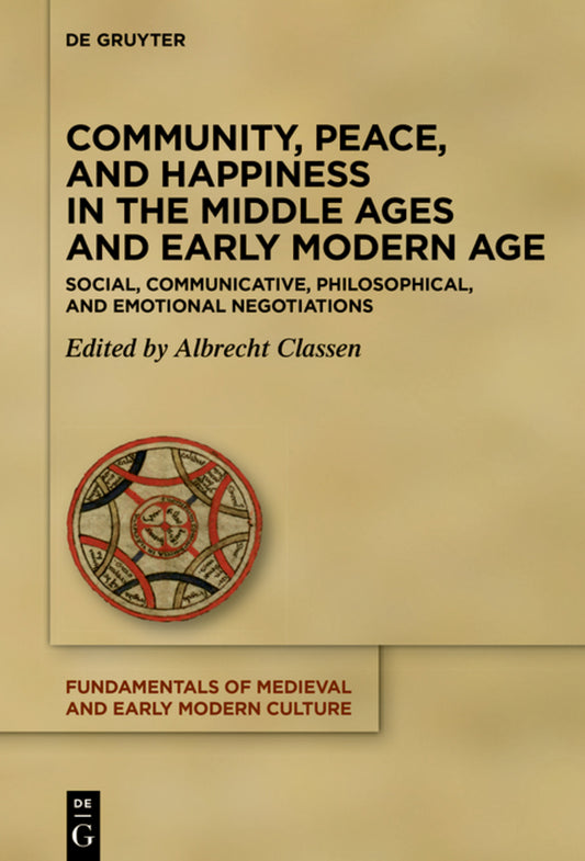 Community, Peace, and Happiness in the Middle Ages and Early Modern Age