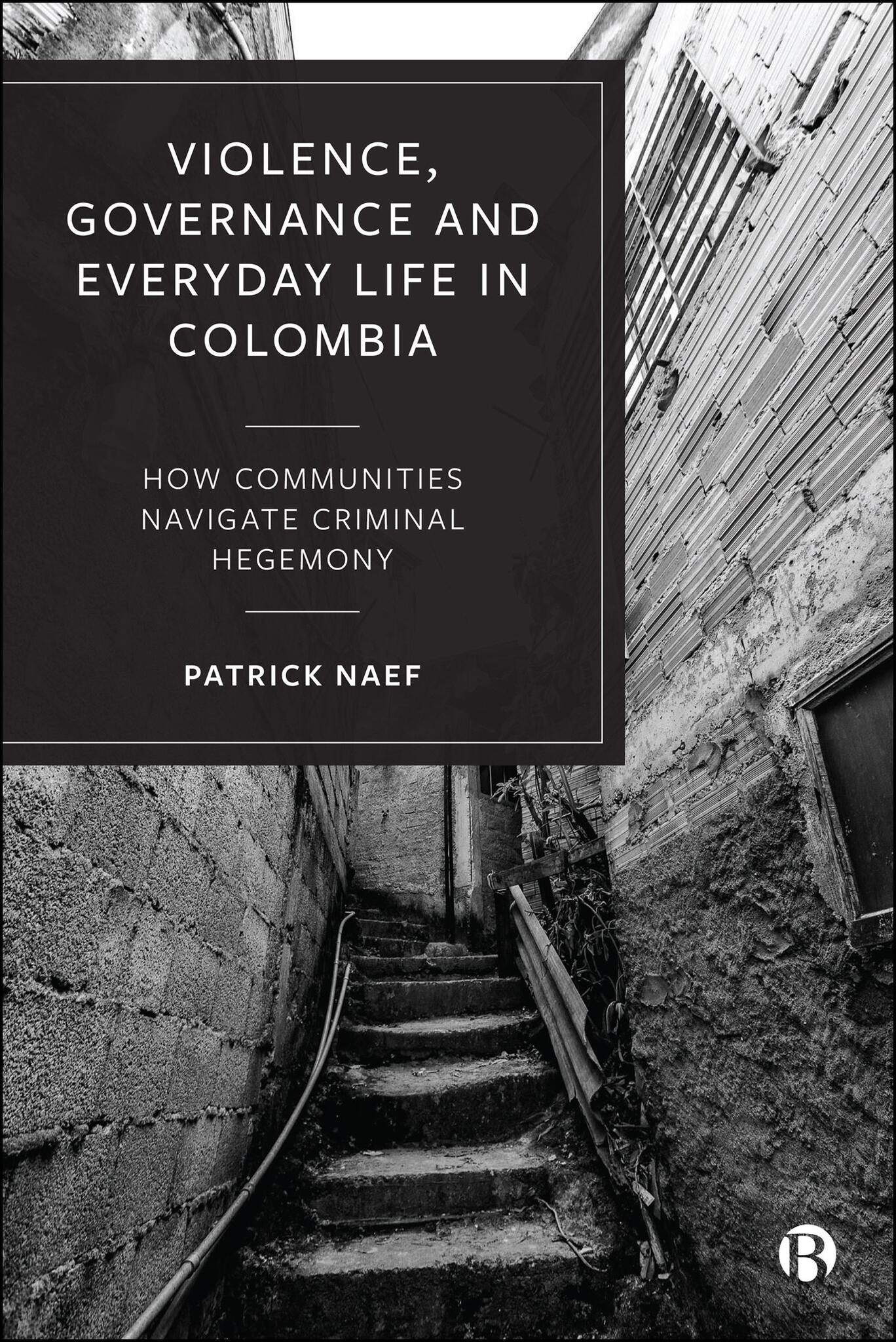 Violence, Governance and Everyday Life in Colombia