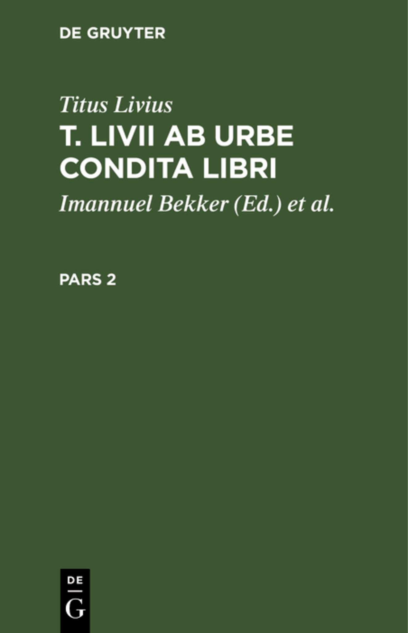 Titus Livius: T. Livii Ab Urbe Condita Libri. Pars 2