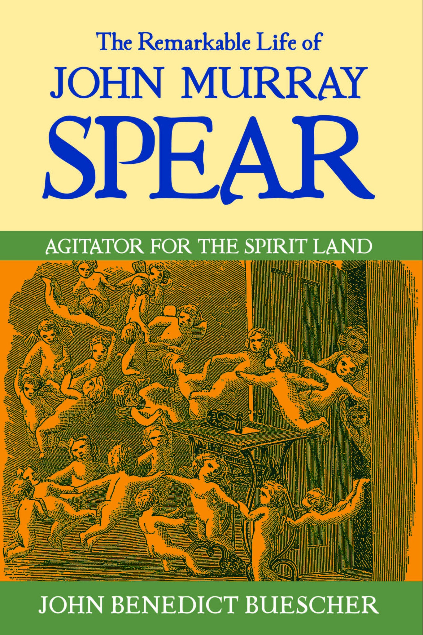 The Remarkable Life of John Murray Spear