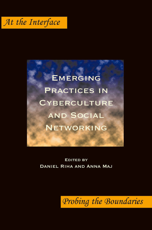 Emerging Practices in Cyberculture and Social Networking
