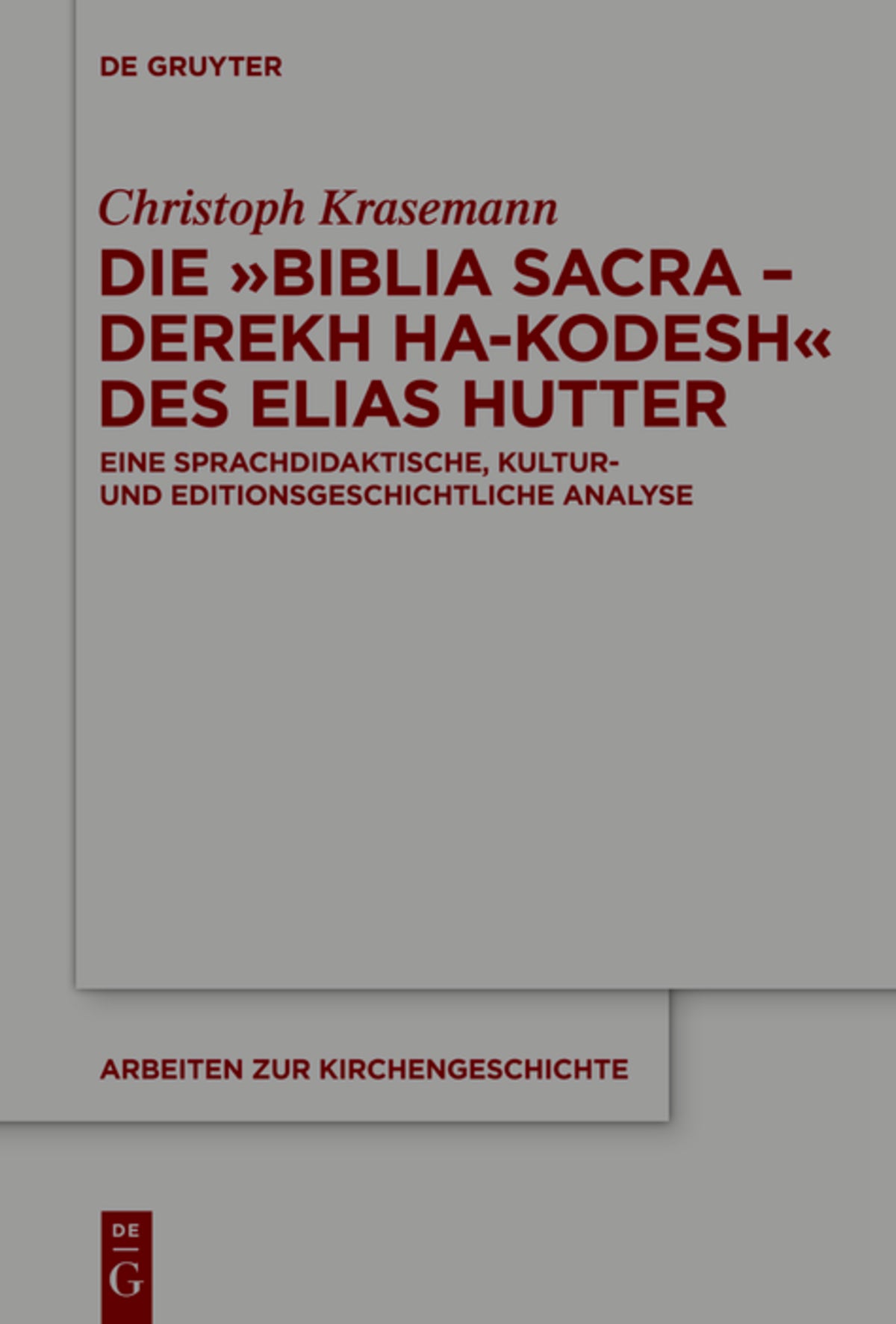 Cover image for Die »Biblia Sacra – Derekh ha-Kodesh« des Elias Hutter ISBN 9783110738506