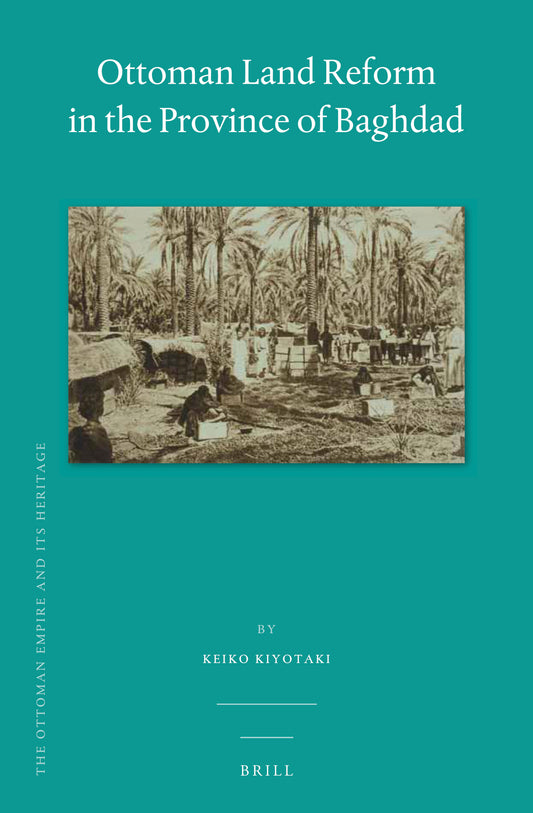 Ottoman Land Reform in the Province of Baghdad