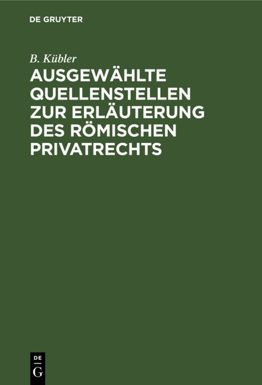 Ausgewählte Quellenstellen zur Erläuterung des römischen Privatrechts