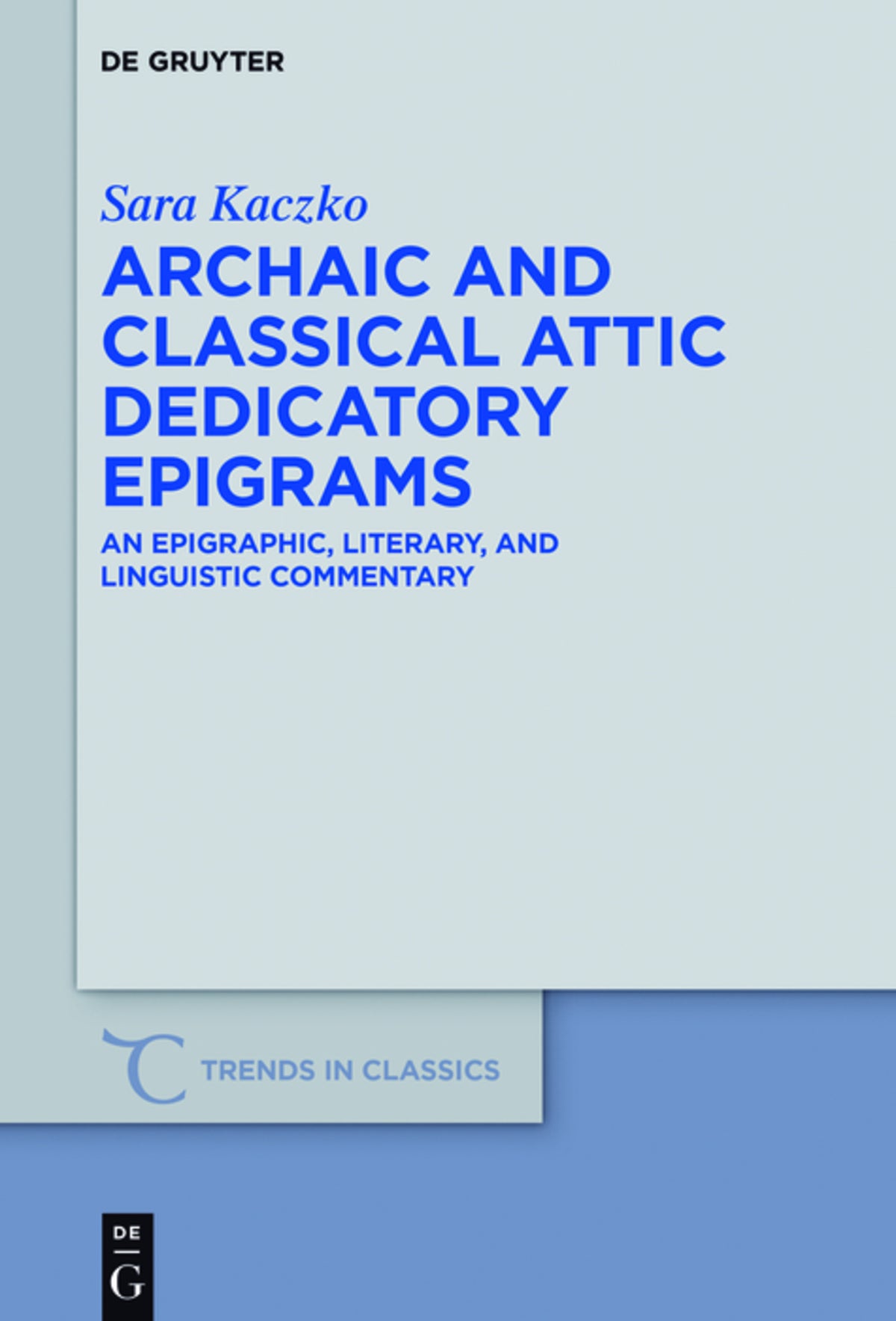 Cover image for Archaic and Classical Attic Dedicatory Epigrams ISBN 9783110402551