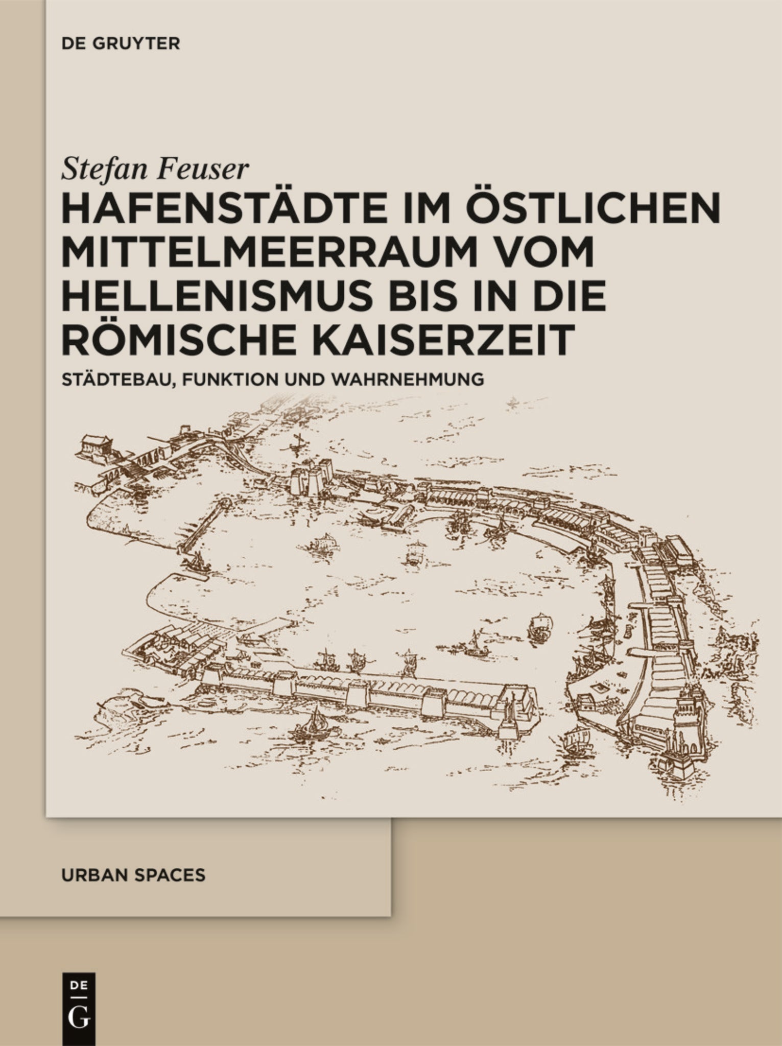 Hafenstädte im östlichen Mittelmeerraum vom Hellenismus bis in die römische Kaiserzeit