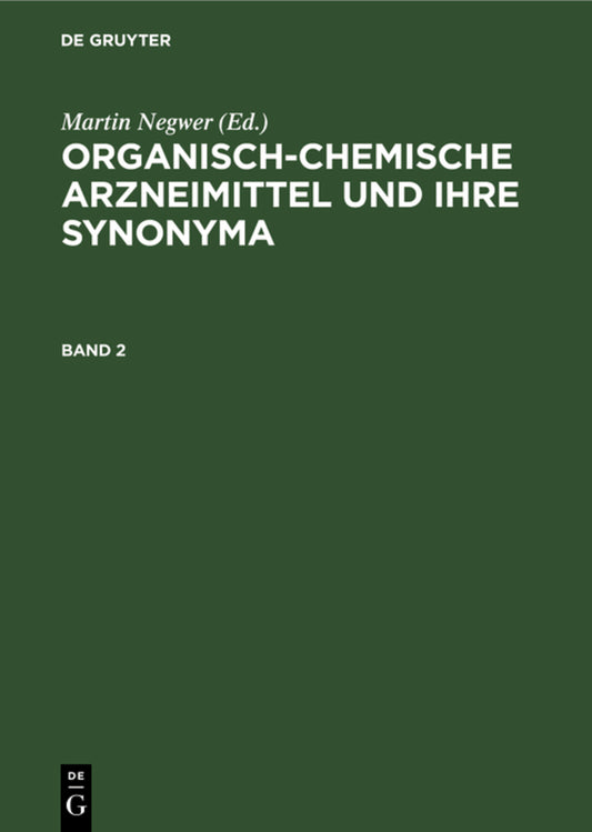 Organisch-chemische Arzneimittel und ihre Synonyma. Band 2