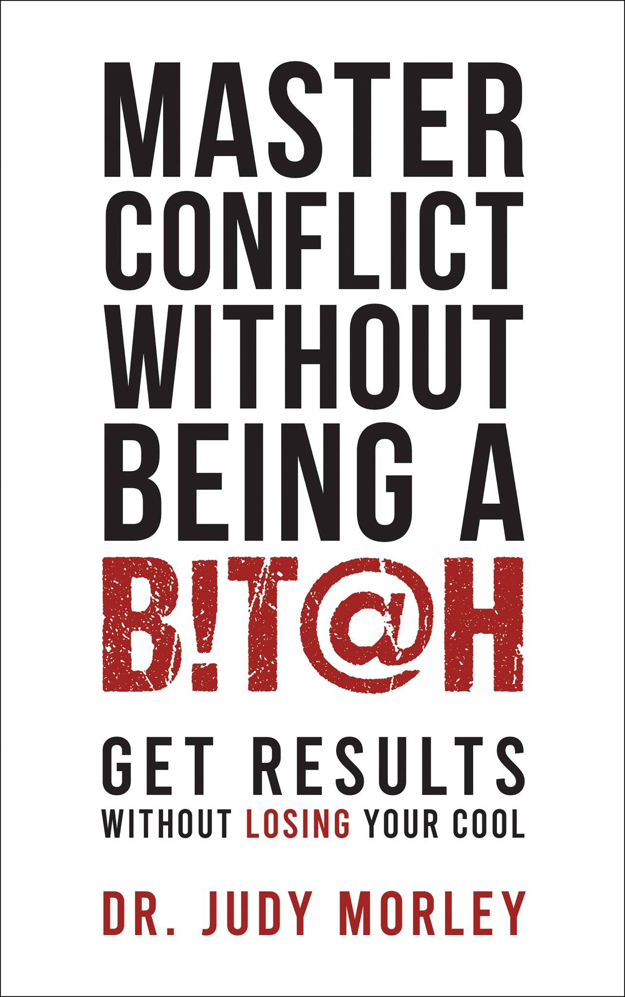 Master Conflict Without Being a B!T@H