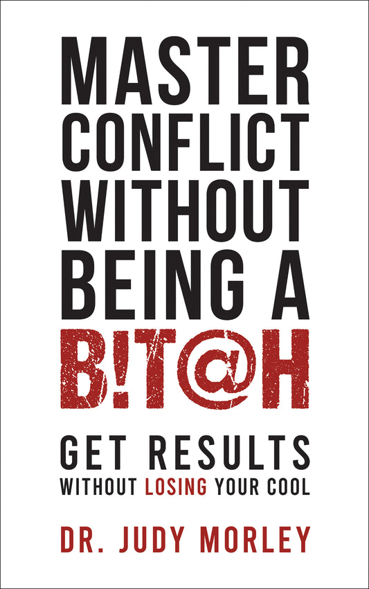 Master Conflict Without Being a B!T@H
