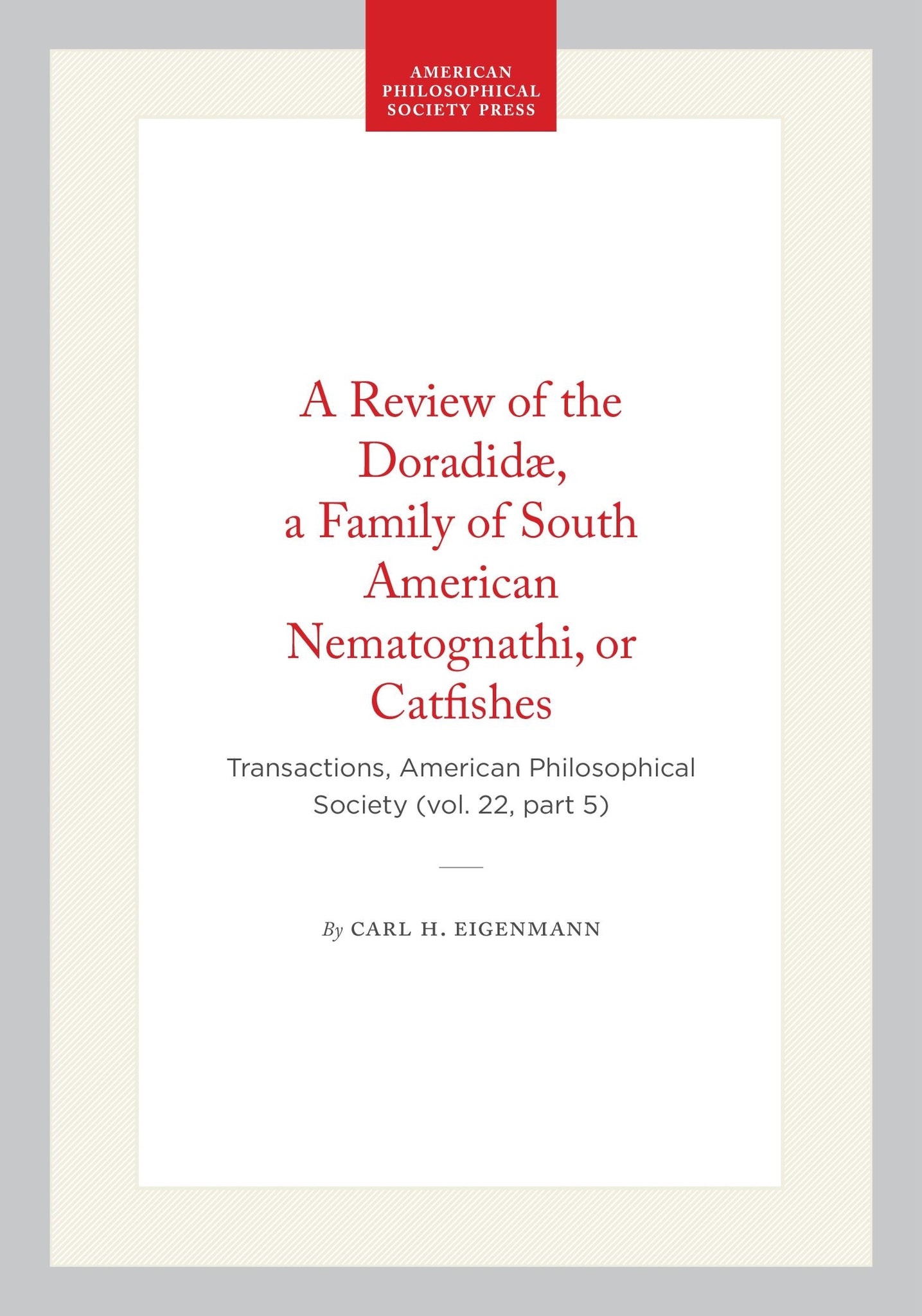 A Review of the Doradidæ, a Family of South American Nematognathi, or Catfishes