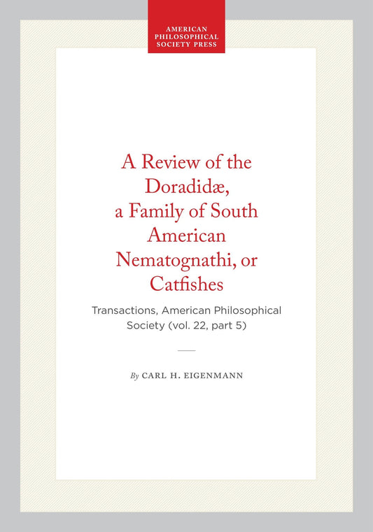 A Review of the Doradidæ, a Family of South American Nematognathi, or Catfishes