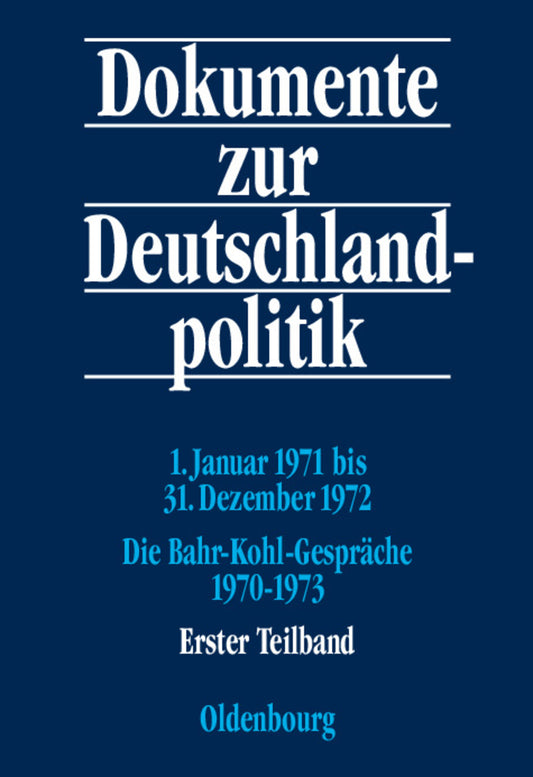 1. Januar 1971 bis 31. Dezember 1972; Die Bahr-Kohl-Gespräche 1970-1973