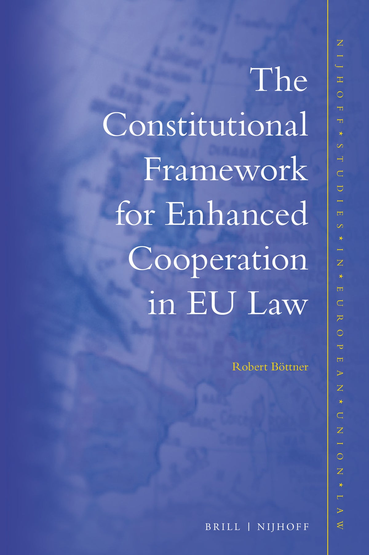 Cover image for The Constitutional Framework for Enhanced Cooperation in EU Law ISBN 9789004459168
