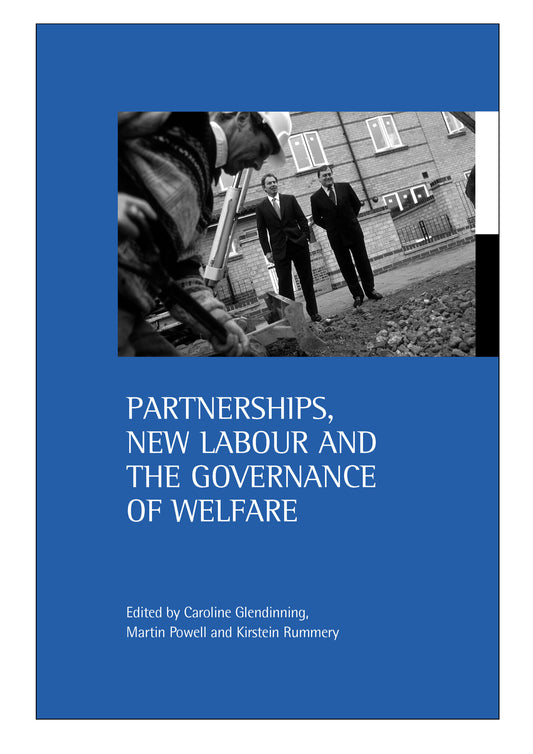 Partnerships, New Labour and the governance of welfare
