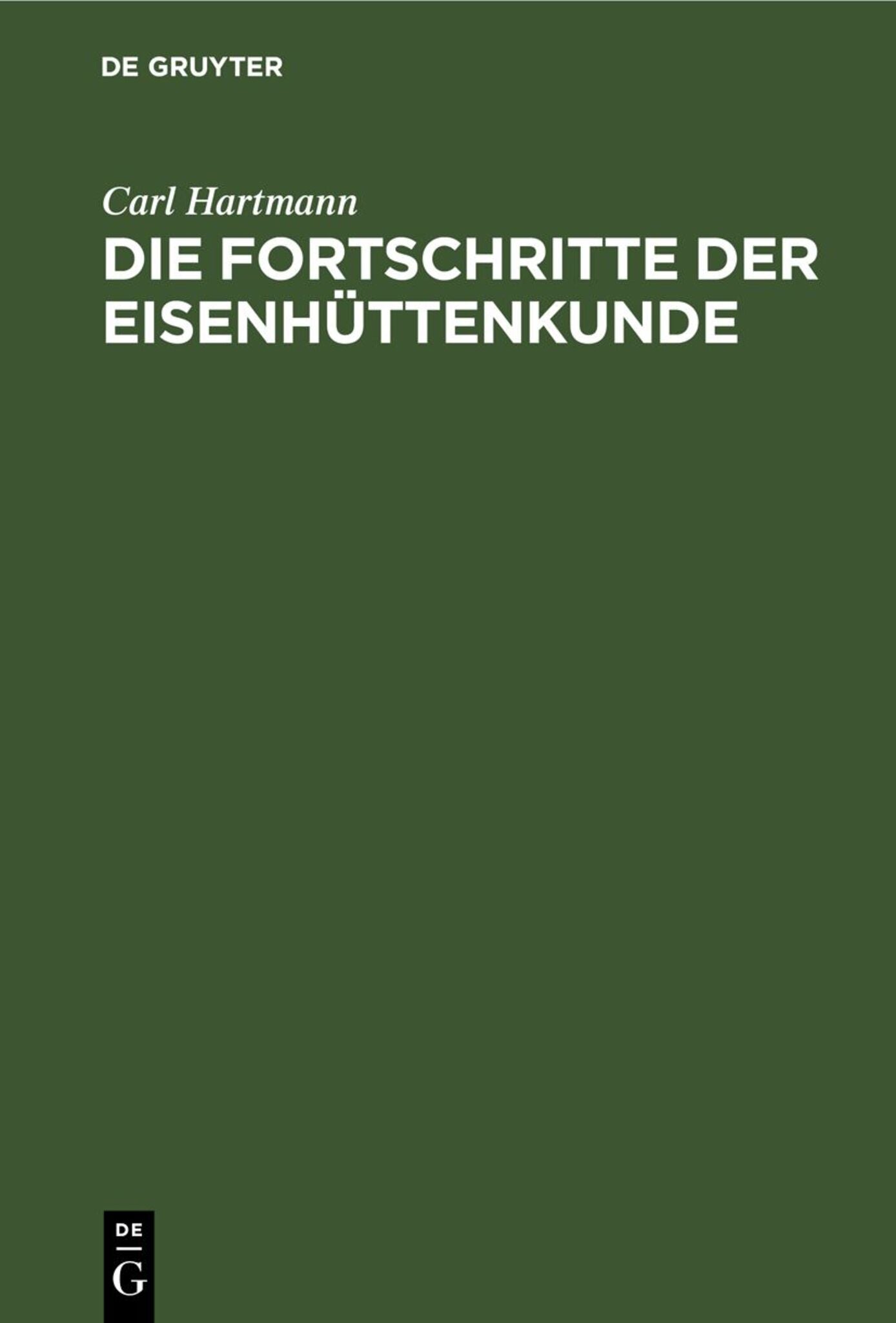 Die Fortschritte der Eisenhüttenkunde
