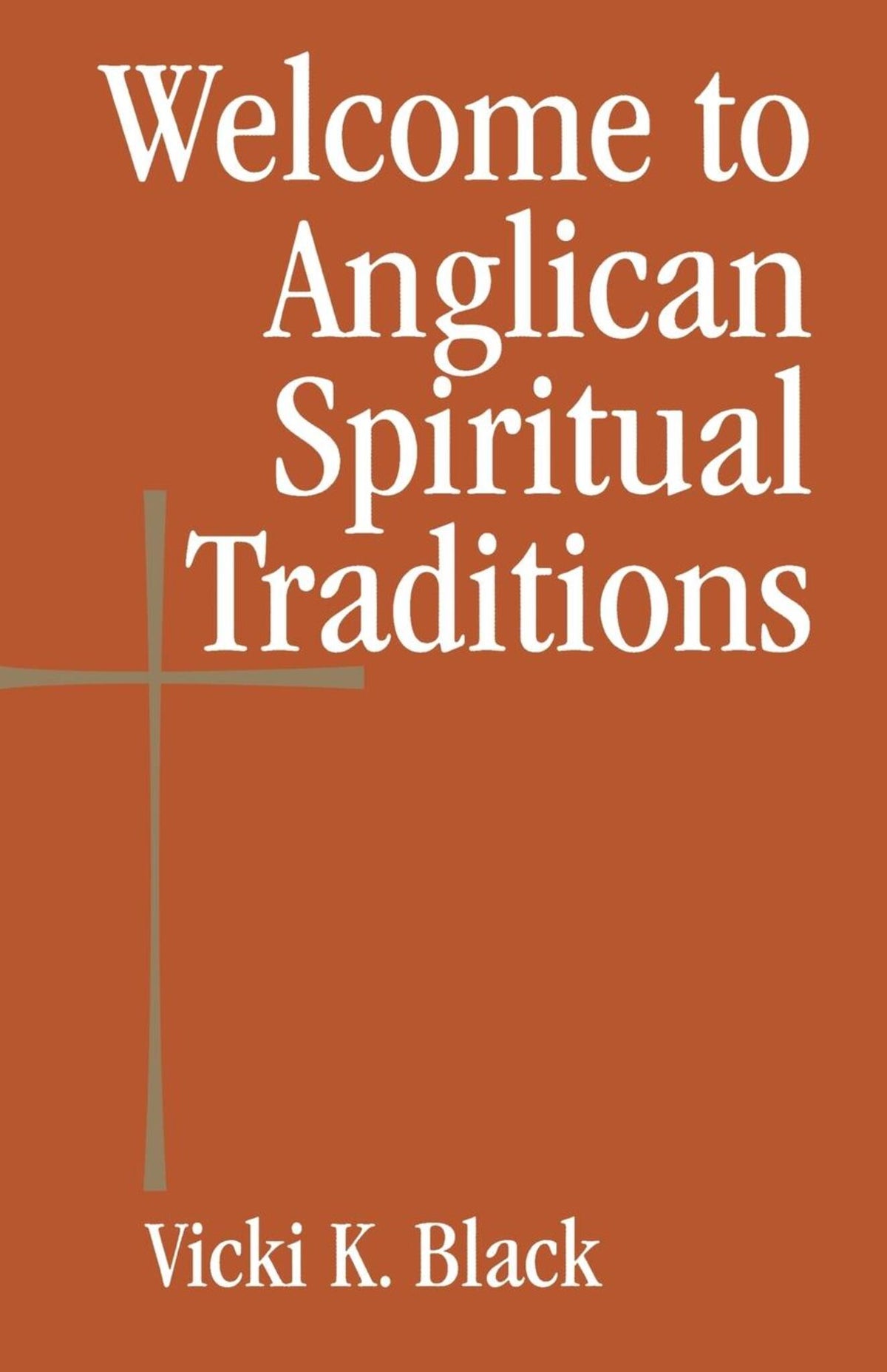 Cover image for Welcome to Anglican Spiritual Traditions ISBN 9780819223685