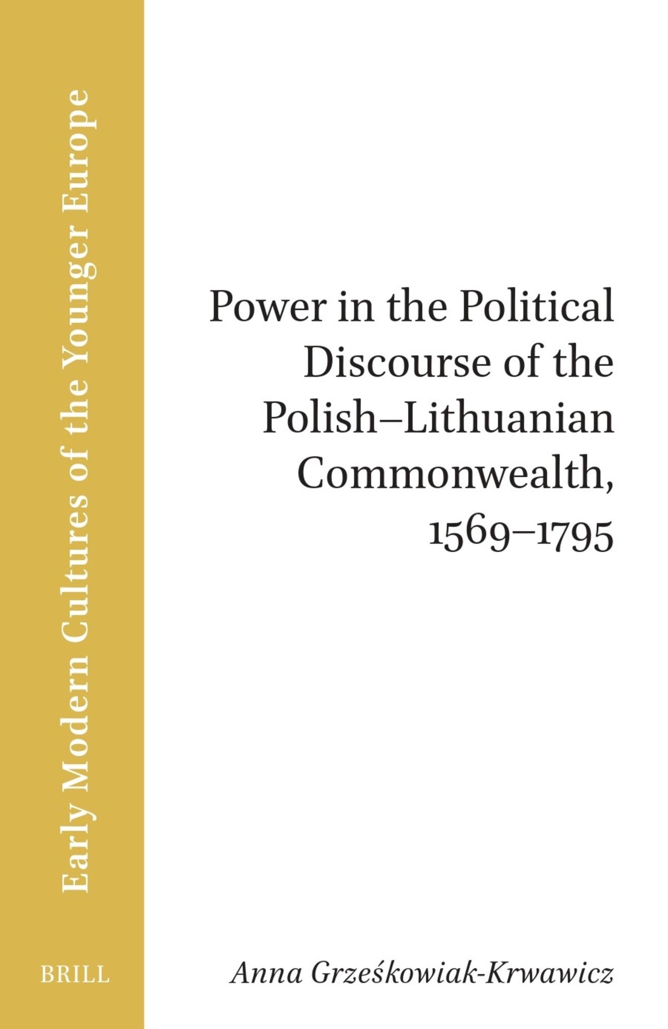 Power in the Political Discourse of the Polish-Lithuanian Commonwealth, 1569–1795