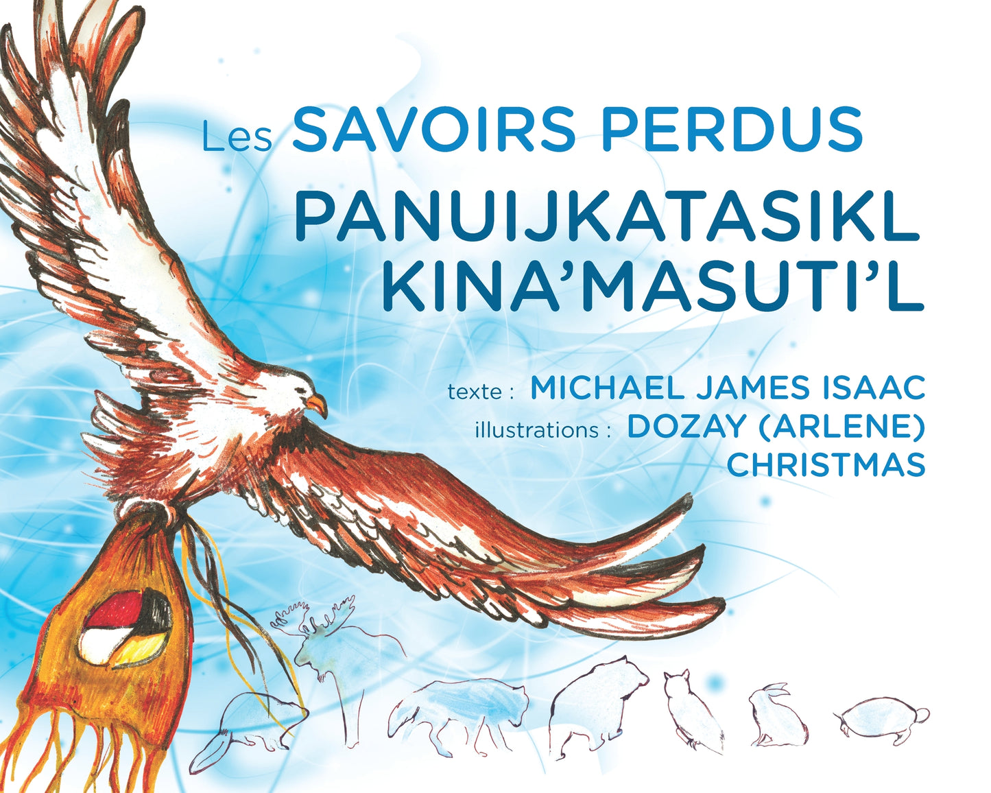 Les Savoirs Perdus /&nbsp; Panuijkatasikl Kina’masuti’l