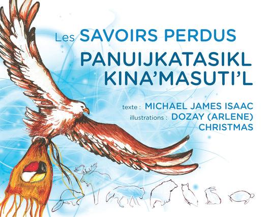Les Savoirs Perdus /&nbsp; Panuijkatasikl Kina’masuti’l