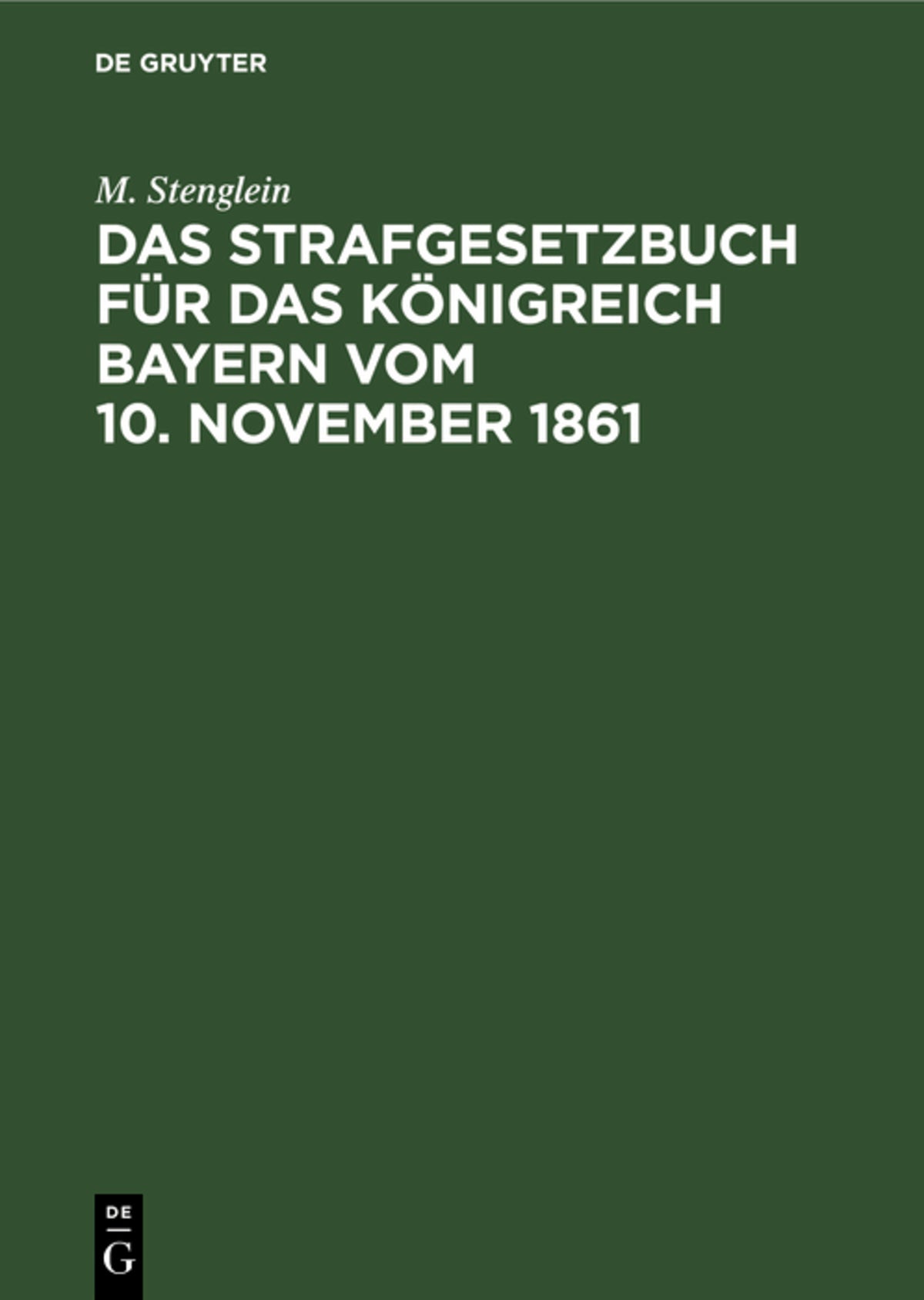 Cover image for Das Strafgesetzbuch für das Königreich Bayern vom 10. November 1861 ISBN 9783486720372