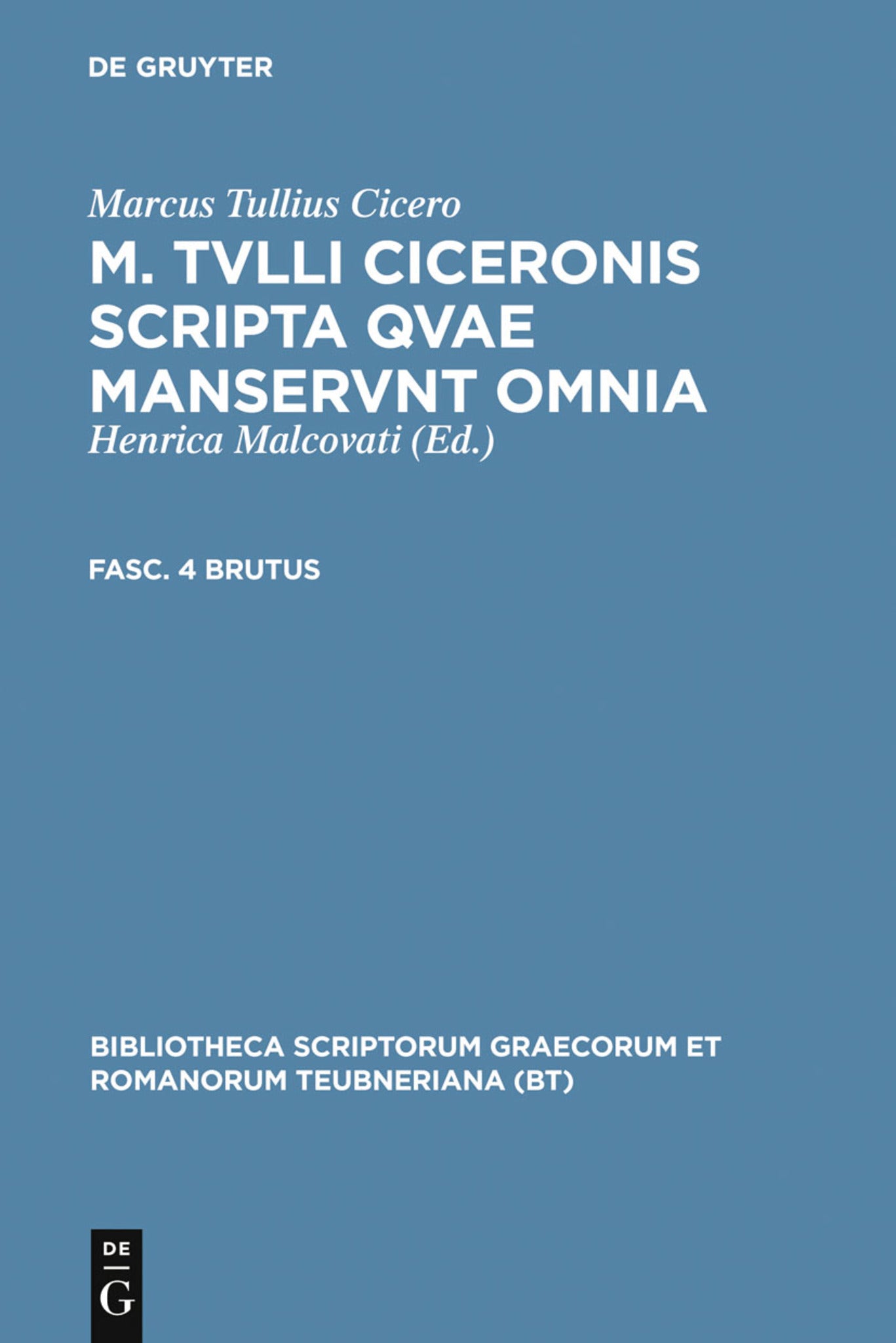 Cover image for M. Tvlli Ciceronis scripta qvae manservnt omnia ; Fasc. 4 Brutus ISBN 9783598711725