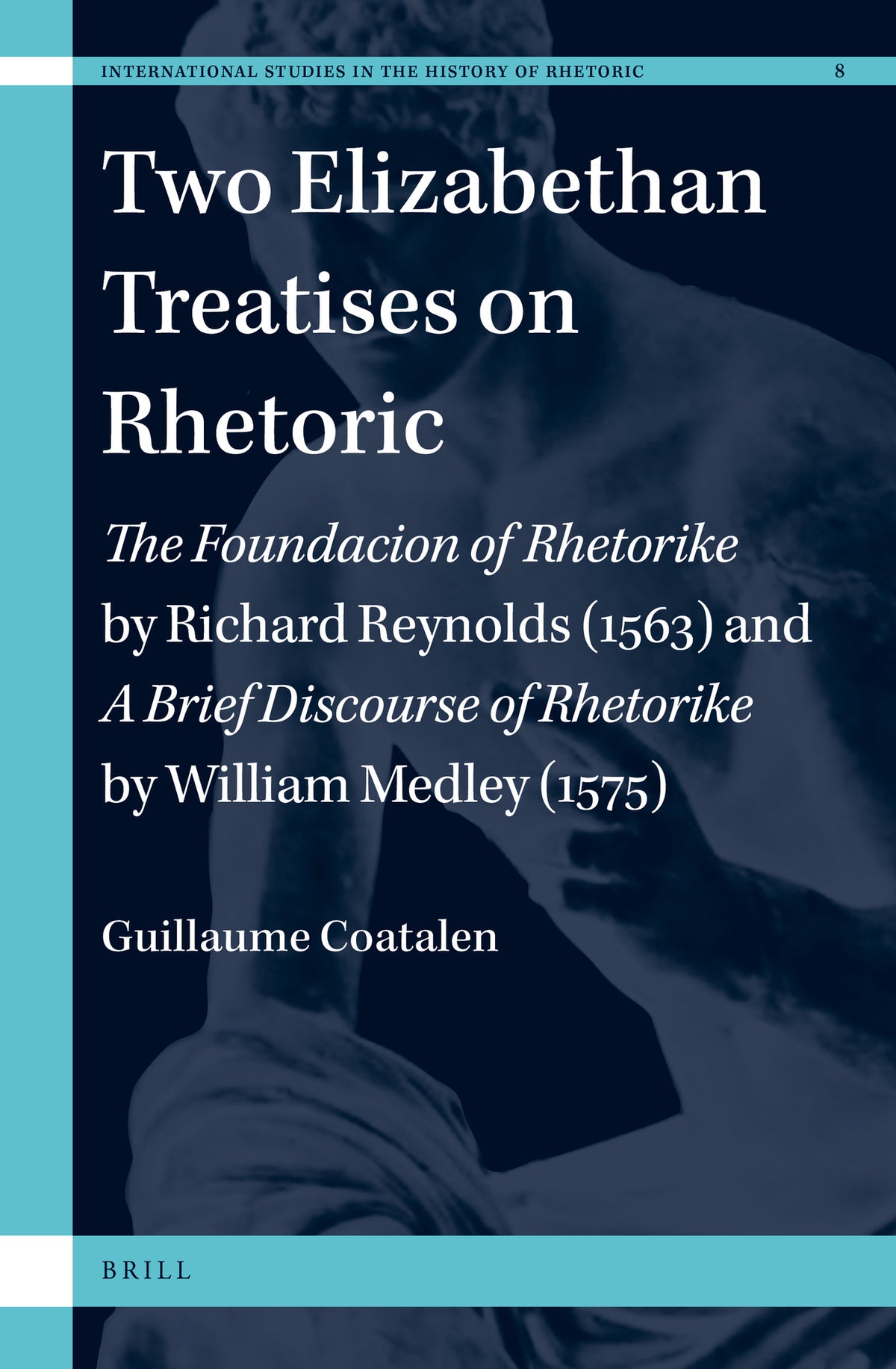 Cover image for Two Elizabethan Treatises on Rhetoric ISBN 9789004322301