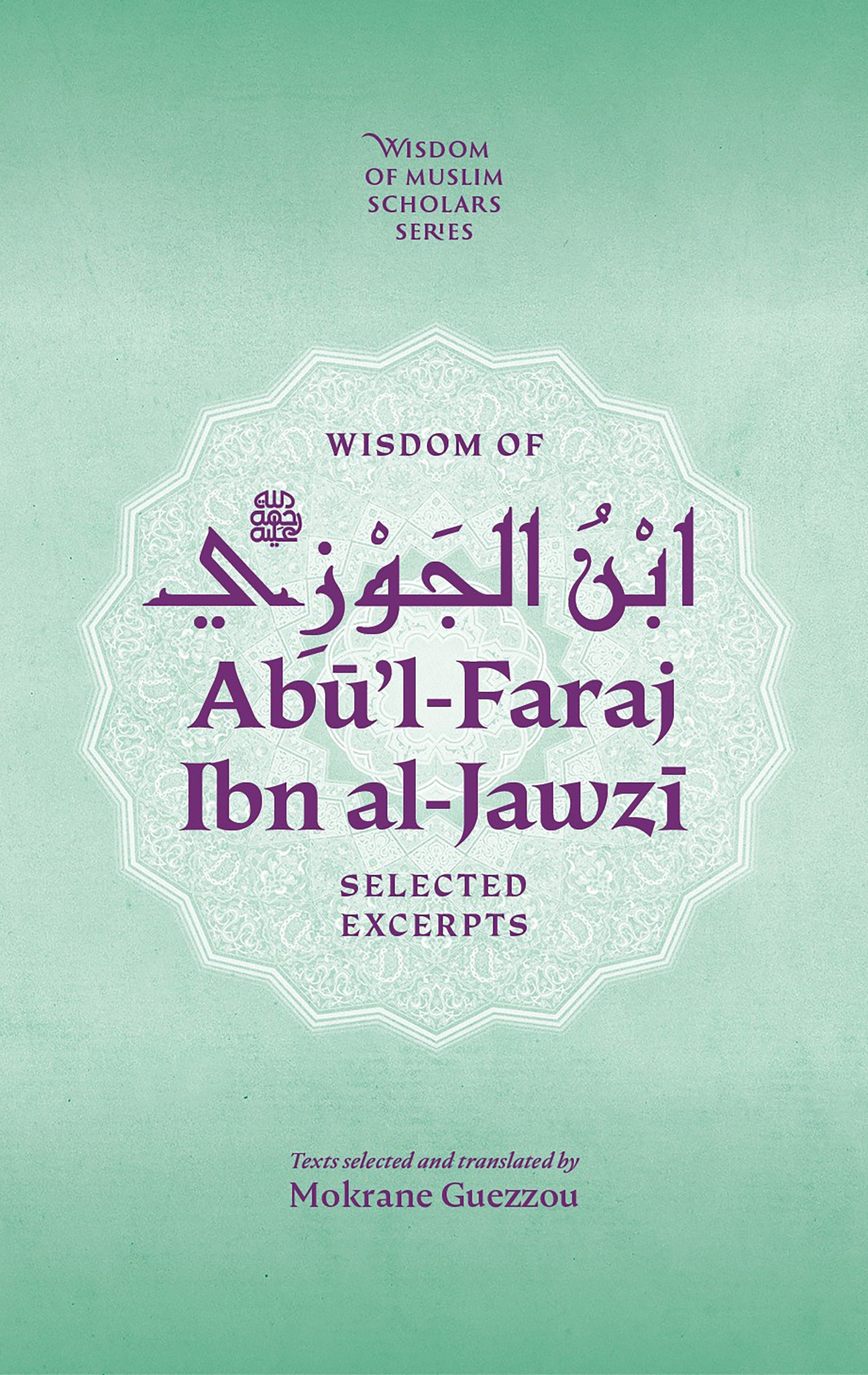 Wisdom of Ab’ul-Faraj ibn al-Jawzi