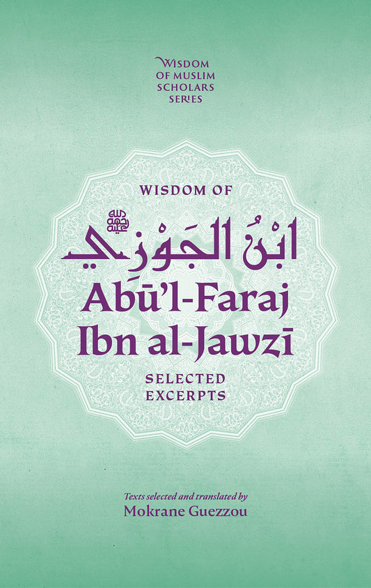 Wisdom of Ab’ul-Faraj ibn al-Jawzi