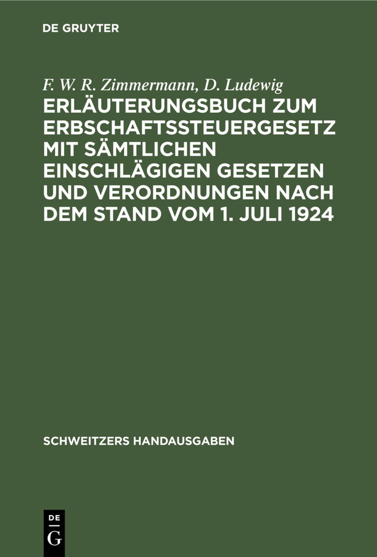 Cover image for Erläuterungsbuch zum Erbschaftssteuergesetz mit sämtlichen einschlägigen Gesetzen und Verordnungen nach dem Stand vom 1. Juli 1924 ISBN 9783112374658