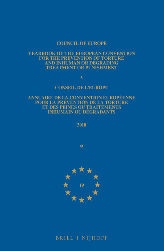 Yearbook of the European Convention for the Prevention of Torture and Inhuman or Degrading Treatment or Punishment/Annuaire de la convention européenne pour la prévention de la torture et des peines ou traitements inhumains ou dégradants