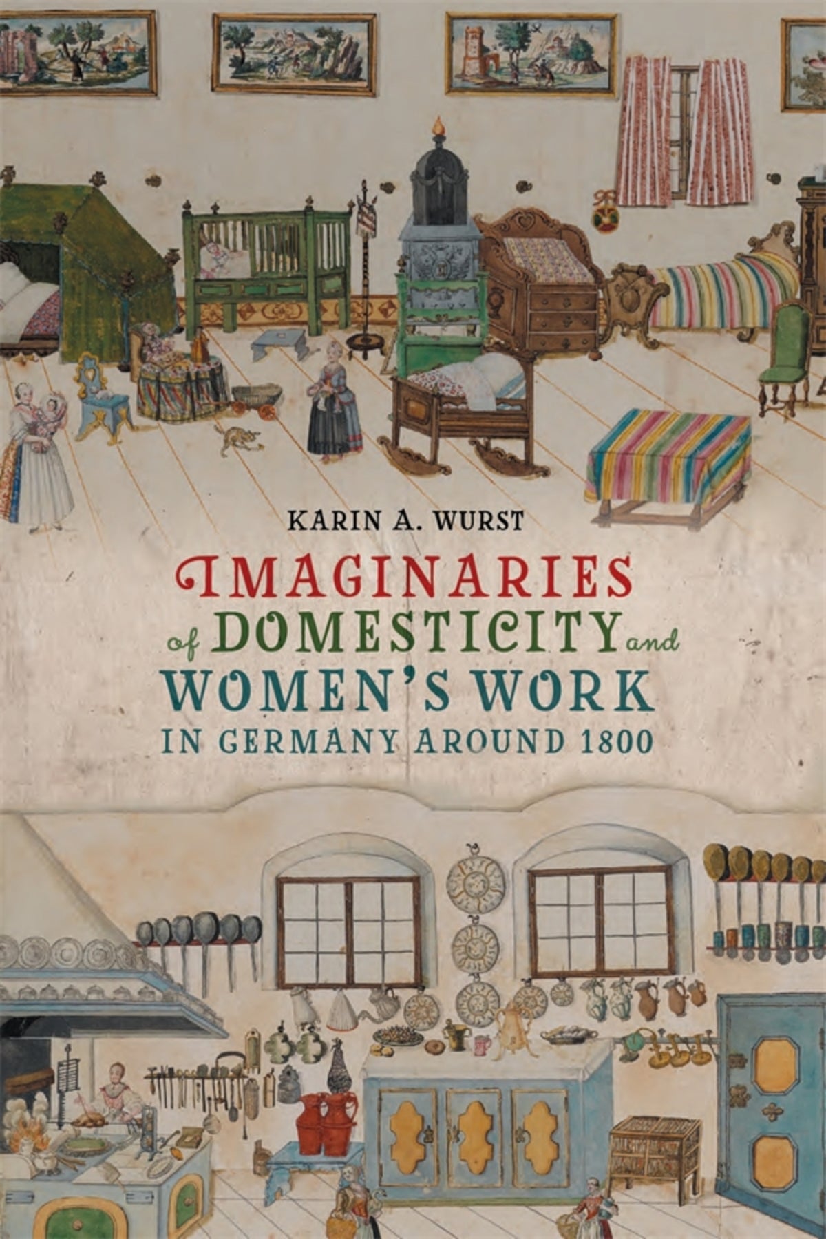 Imaginaries of Domesticity and Women’s Work in Germany around 1800